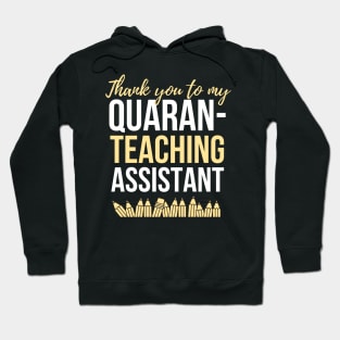 Thank you to my Quaran- Teaching Assistant Hoodie